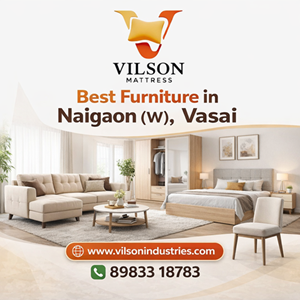 Best Furniture in Naigaon(W), Vasai | Vilson Furniture – Sofas, Beds, Mattresses & More